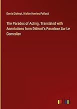 The Paradox of Acting. Translated with Annotations from Diderot's Paradoxe Sur Le Comedien