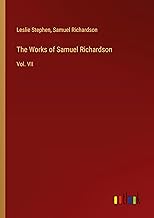 The Works of Samuel Richardson: Vol. VII