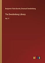 The Swedenborg Library: Vol. V