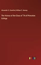 The History of the Class of '74 of Princeton College