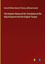 The Popular History of the Translation of the Holy Scriptures Into the English Tongue