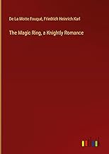 The Magic Ring, a Knightly Romance