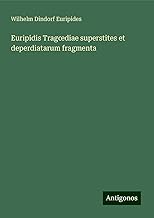 Euripidis Trag¿diae superstites et deperdiatarum fragmenta