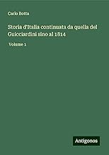 Storia d'Italia continuata da quella del Guicciardini sino al 1814: Volume 1