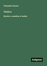 Théâtre: Mystère, comédies et ballets