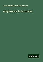 Cinquante ans de vie littéraire