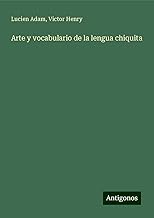 Arte y vocabulario de la lengua chiquita
