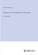 Glaucus; Or, The Wonders of the Shore: in large print