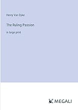 The Ruling Passion: in large print