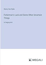 Fisherman's Luck and Some Other Uncertain Things: in large print
