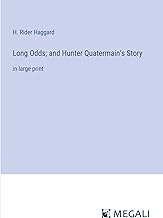 Long Odds; and Hunter Quatermain's Story: in large print