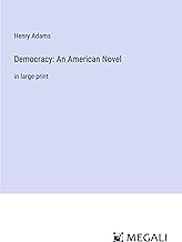 Democracy: An American Novel: in large print