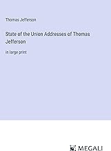 State of the Union Addresses of Thomas Jefferson: in large print