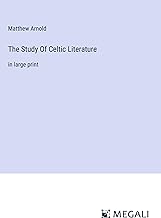 The Study Of Celtic Literature: in large print