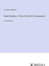 Pearl-Maiden; A Tale of the Fall of Jerusalem: in large print
