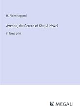 Ayesha, the Return of She; A Novel: in large print