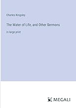 The Water of Life, and Other Sermons: in large print