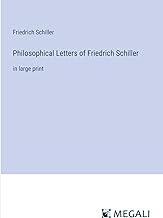 Philosophical Letters of Friedrich Schiller: in large print