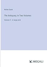 The Antiquary; In Two Volumes: Volume 2 - in large print