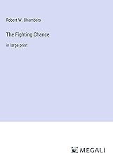 The Fighting Chance: in large print