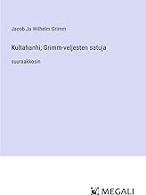 Kultahanhi; Grimm-veljesten satuja: suuraakkosin