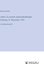 Leibniz; Zu seinem zweihunderjährigen Todestag 14. November 1916: in Großdruckschrift