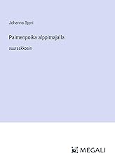 Paimenpoika alppimajalla: suuraakkosin