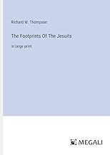 The Footprints Of The Jesuits: in large print