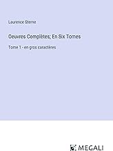 Oeuvres Complètes; En Six Tomes: Tome 1 - en gros caractères