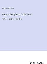 Oeuvres Complètes; En Six Tomes: Tome 1 - en gros caractères