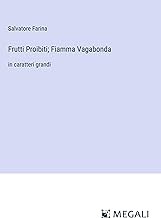 Frutti Proibiti; Fiamma Vagabonda: in caratteri grandi