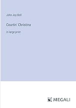 Courtin' Christina: in large print