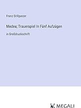Medea; Trauerspiel In Fünf Aufzügen: in Großdruckschrift
