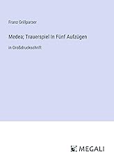 Medea; Trauerspiel In Fünf Aufzügen: in Großdruckschrift