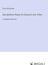 Das Goldene Vliess; Ein Drama in drei Teilen: in Großdruckschrift