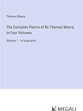 The Complete Poems of Sir Thomas Moore; In Four Volumes: Volume 1 - in large print