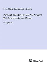 Poems of Coleridge; Selected And Arranged With An Introduction And Notes: in large print