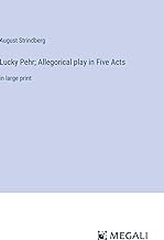 Lucky Pehr; Allegorical play in Five Acts: in large print