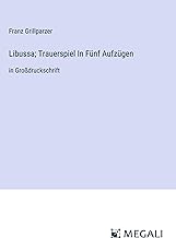 Libussa; Trauerspiel In Fünf Aufzügen: in Großdruckschrift