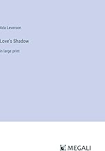 Love's Shadow: in large print