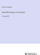Scientific Essays and Lectures: in large print