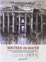 Written in Water: Visionen Und Spiegelungen Der Einsamkeit