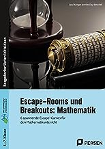 Escape-Rooms und Breakouts: Mathematik 5-7 Klasse: 6 spannende Escape-Games für den Mathematikunterricht