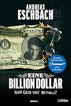 Eine Billion Dollar: Roman