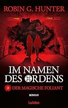 Im Namen des Ordens 2: Der magische Foliant. Roman