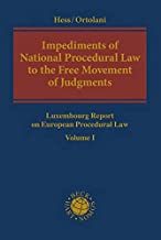 Impediments of National Procedural Law to the Free Movement of Judgments: Luxembourg Report on European Procedural Law Volume I