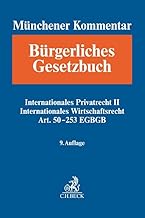 Münchener Kommentar zum Bürgerlichen Gesetzbuch Bd. 13: Internationales Privatrecht II, IntWR, Art. 50-253 EGBGB