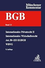 Münchener Kommentar zum Bürgerlichen Gesetzbuch Bd. 13: Internationales Privatrecht II, IntWR, Art. 50-253 EGBGB