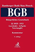 Bürgerliches Gesetzbuch Band 4: §§ 1018-1921, GewSchG, LPartG, VersAusglG: Kommentar