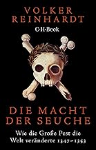 Die Macht der Seuche: Wie die Große Pest die Welt veränderte: 6488